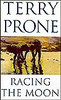 Terry Prone / Racing the Moon (Hardback)