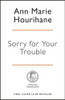 Ann Marie Hourihane / Sorry for Your Trouble: The Irish Way of Death (Hardback)