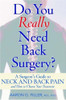 Aaron G. Filler / Do You Really Need Back Surgery?: A Surgeon's Guide to Neck and Back Pain and How to Choose Your Treatment (Hardback)