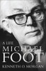 Kenneth O. Morgan / Michael Foot: A Life (Hardback)