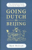 M McCrum / Going Dutch In Beijing: The International Guide To Doing The Right Thing (Hardback)
