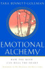 Tara Bennett-Goleman / Emotional Alchemy: How the Mind Can Heal the Heart (Hardback)