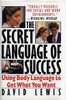 David R. Lewis / The Secret Language of Success: Using Body Language to Get What You Want (Hardback)