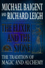 Michael Baigent / The Elixir & the Stone: The Tradition of Magic & Alchemy (Hardback)