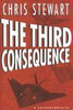 Chris Stewart / The Third Consequence (Hardback)