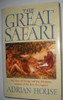 Adrian House / The Great Safari - The Lives Of George And Joy Adamson (Hardback)