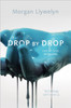 Morgan Llywelyn / Drop by Drop (Hardback)
