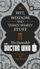 Cavan Scott / Wit, Wisdom and Timey Wimey Stuff: The Quotable Doctor Who (Hardback)