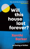 Xanthi Barker / Will This House Last Forever? - On Losing a Father (Hardback)