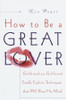 Lou Paget / How to Be a Great Lover: Girlfriend-to-Girlfriend Totally Explicit Techniques That Will Blow His Mind (Hardback)