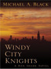 Michael A. Black / Windy City Knights ( A Ron Shade Novel) (Hardback)