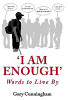 Gary Cunningham / 'I Am Enough': Words to Live By (Large Paperback)
