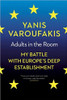 Yanis Varoufakis / Adults in the Room: My Battle With Europe’s Deep Establishment (Large Paperback)
