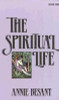 Annie Besant / The Spiritual Life (Large Paperback)