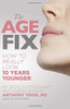 Anthony Youn / Age Fix (Large Paperback)