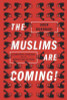 Arun Kundnani / The Muslims Are Coming: Islamophobia, Extremism, and the Domestic War on Terror (Large Paperback)