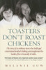 Melanie Gow / Toasters Don't Roast Chickens (Large Paperback)