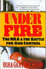 Osha Gray Davidson / Under Fire: The NRA and the Battle for Gun Control (Large Paperback)