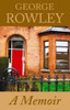 George Rowley / A Memoir (Large Paperback)