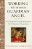 Theolyn Cortens / Working With Your Guardian Angel : An Inspirational 12-Week Programme for Finding Your Life's Purpose (Large Paperback)