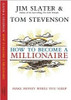 Jim Slater & Tom Stevenson / How to Become a Millionaire : It Really Could Be You (Large Paperback)