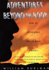 William Buhlman / Adventures Beyond the Body: How to Experience Out-of-Body Travel (Large Paperback)