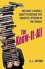 A.J. Jacobs / The Know-It-All : One Man's Humble Quest to Become the Smartest Person in the World (Large Paperback)