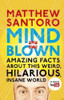 Matthew Santoro / Mind = Blown: Amazing Facts About this Weird, Hilarious, Insane World (Large Paperback)