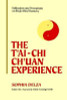 Sophia Delza / The T'Ai-Chi Ch'Uan Experience: Reflections and Perceptions on Body-Mind Harmony (Large Paperback)