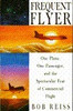 Bob Reiss / Frequent Flyer: One Plane, One Passenger, and the Spectacular Feat of Commercial Flight (Hardback)