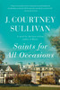 J. Courtney Sullivan / Saints for All Occasions (Hardback)