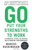 Marcus Buckingham / Go Put Your Strengths to Work: 6 Powerful Steps to Achieve Outstanding Performance (Hardback)