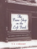 T.E. Carnhart / The Piano Shop on the Left Bank : The Hidden World of a Paris Atelier (Hardback)