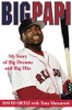 David Ortiz / Big Papi : My Story of Big Dreams and Big Hits (Hardback)