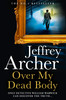 Archer Jeffrey / Over My Dead Body (Hardback)