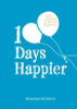 Domonique Bertolucci / 100 Days Happier: Daily Inspiration for Life-Long Happiness (Hardback)