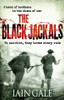 Iain Gale / The Black Jackals (Hardback)