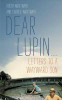 Roger Mortimer / Dear Lupin... Letters to a Wayward Son (Hardback)