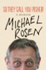 Michael Rosen / So They Call You Pisher!: A Memoir (Hardback)