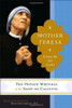 Brian Kolodiejchuk / Mother Teresa: Come Be My Light: The Private Writings of the Saint of Calcutta (Hardback)