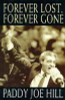 Paddy Joe Hill / Forever Lost, Forever Gone (Hardback)
