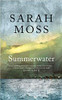 Sarah Moss / Summerwater (Hardback)