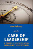Ann McGarry / Care of Leadership: A Practice for Developing Leadership Effectiveness (Large Paperback)