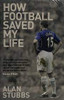 Alan Stubbs / How Football Saved My Life (Large Paperback)