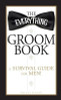 Shelly Hagen / The Everything Groom Book: A survival guide for men!