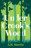 A.B. Martin / Under Crook's Wood
