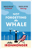 John Ironmonger / Not Forgetting the Whale