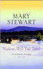 Mary Stewart / Madam, Will You Talk?