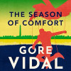Gore Vidal / The Season of Comfort (Hardback)