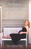 Suzie Edward May / Arthritis, Pregnancy and the Path to Parenthood (Large Paperback)